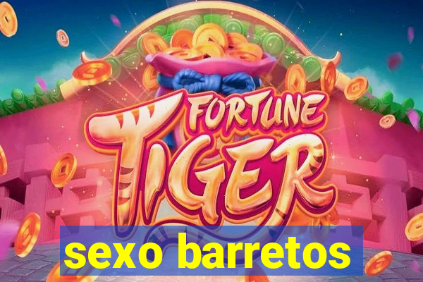 sexo barretos